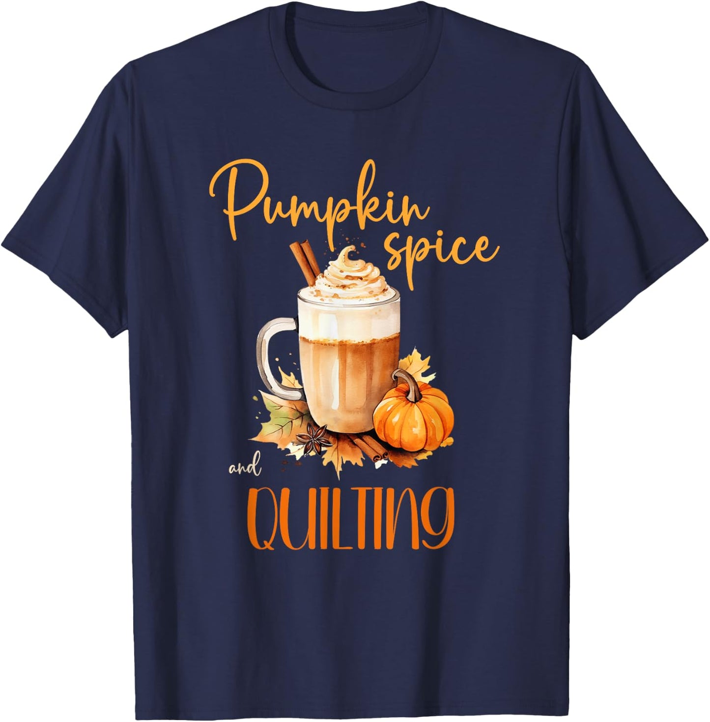 Pumpkin Spice & Quilting, cute autumn quilt rustic halloween T-Shirt - T-Shirt | Navy
