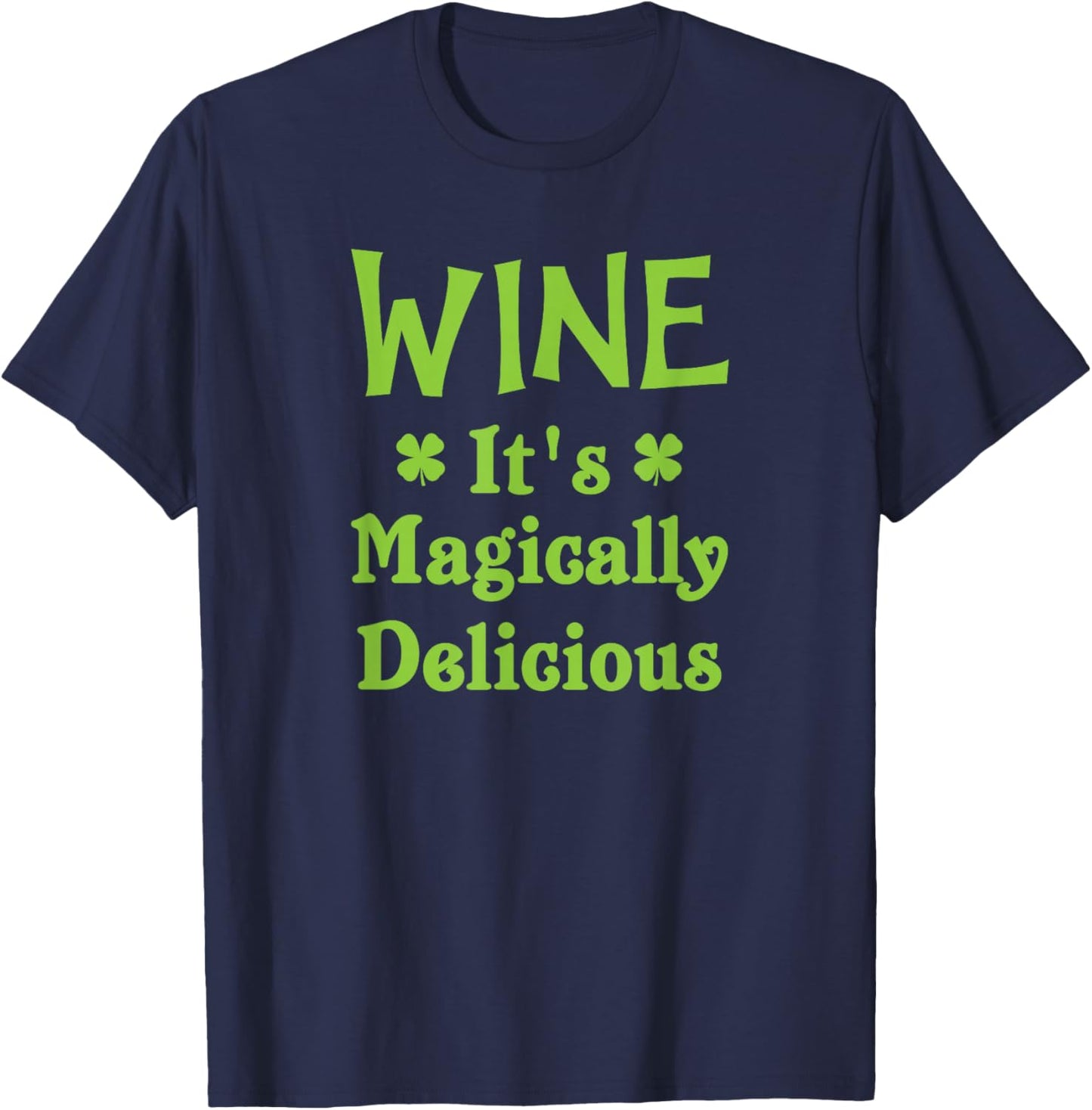 Wine It's Magically Delicious Drinking Shirt T-Shirt - T-Shirt | Navy