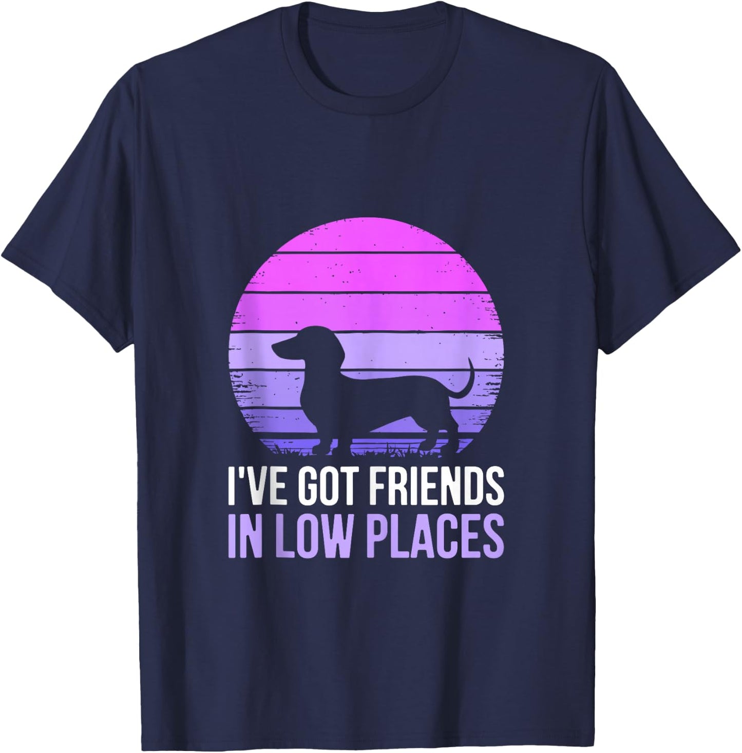 I've Got Friends In Low Places Shirt Dachshund Dog Lover T-Shirt - T-Shirt | Navy