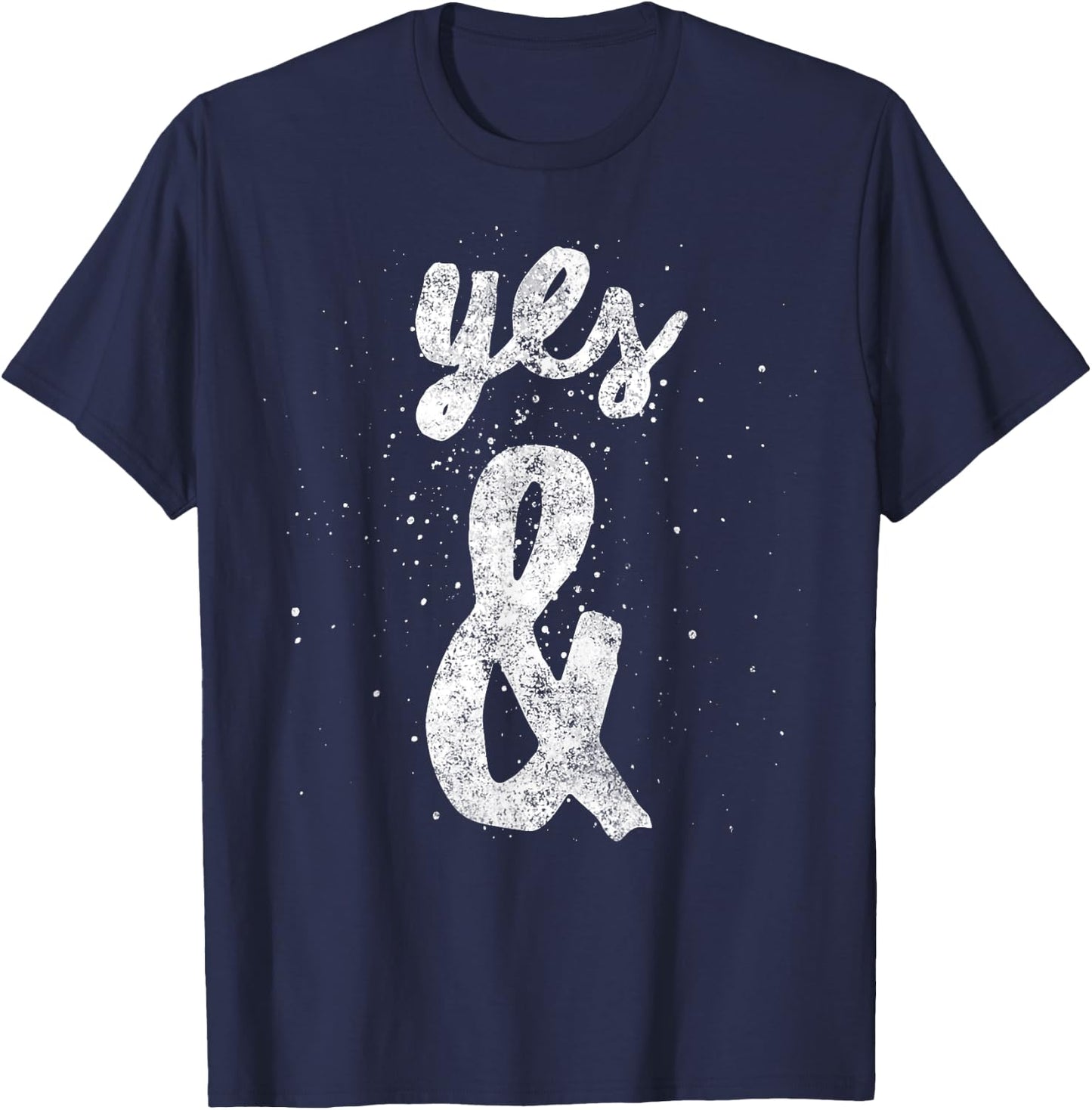 Yes & Improv Rule Gift Improvisation Comedy Actor T-Shirt - T-Shirt | Navy