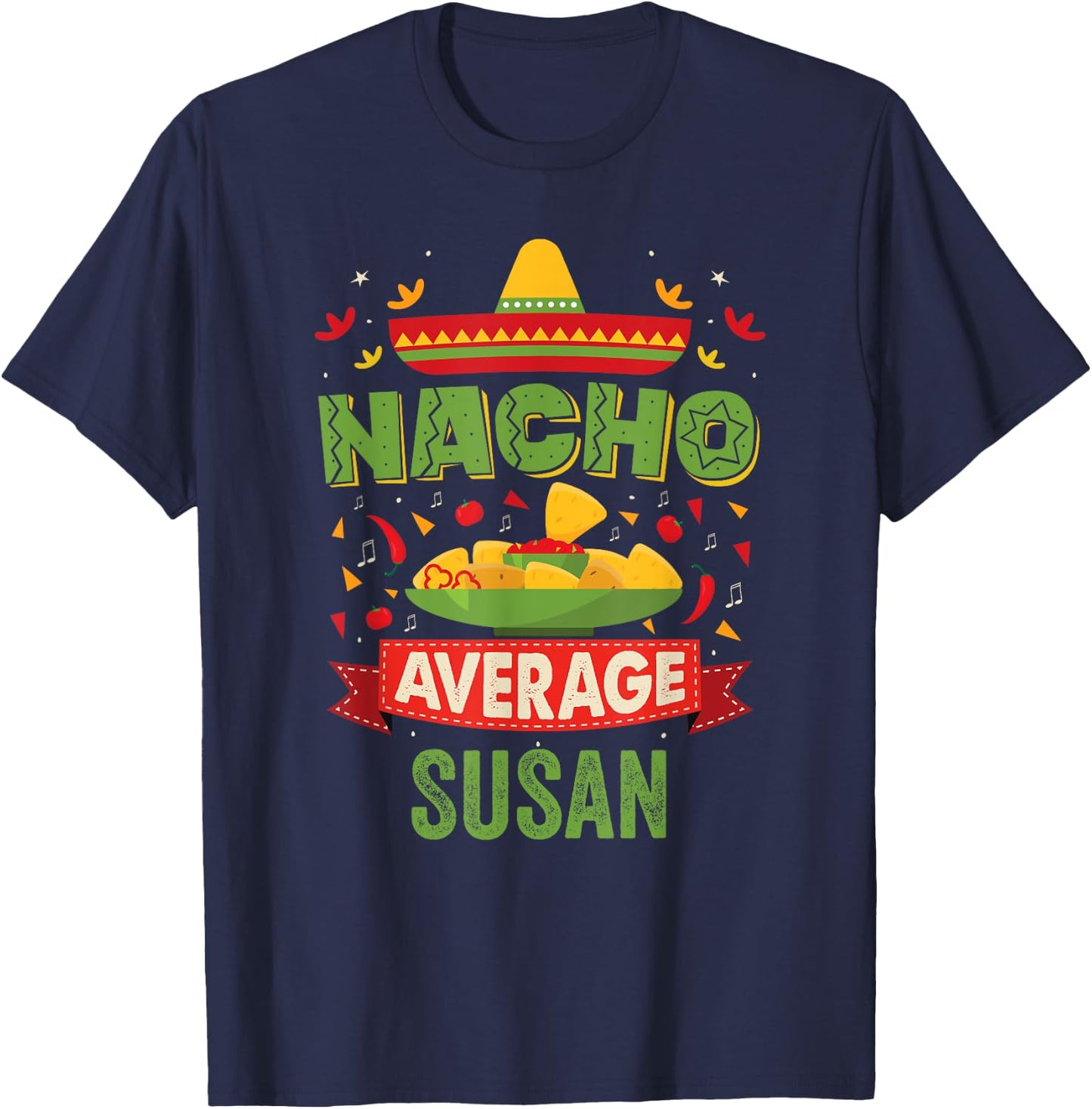 Nacho Average Susan Funny Personalized Name Birthday Gift T-Shirt - T-Shirt | Navy