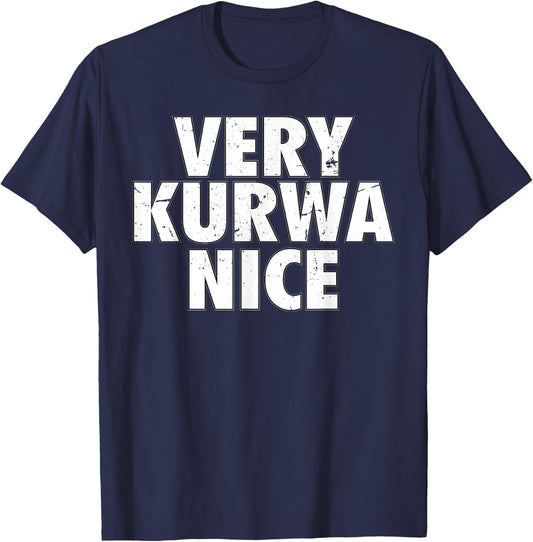 Very Kurwa Nice Poland Polska Polskie Very Nice , black T-Shirt - T-Shirt | Navy