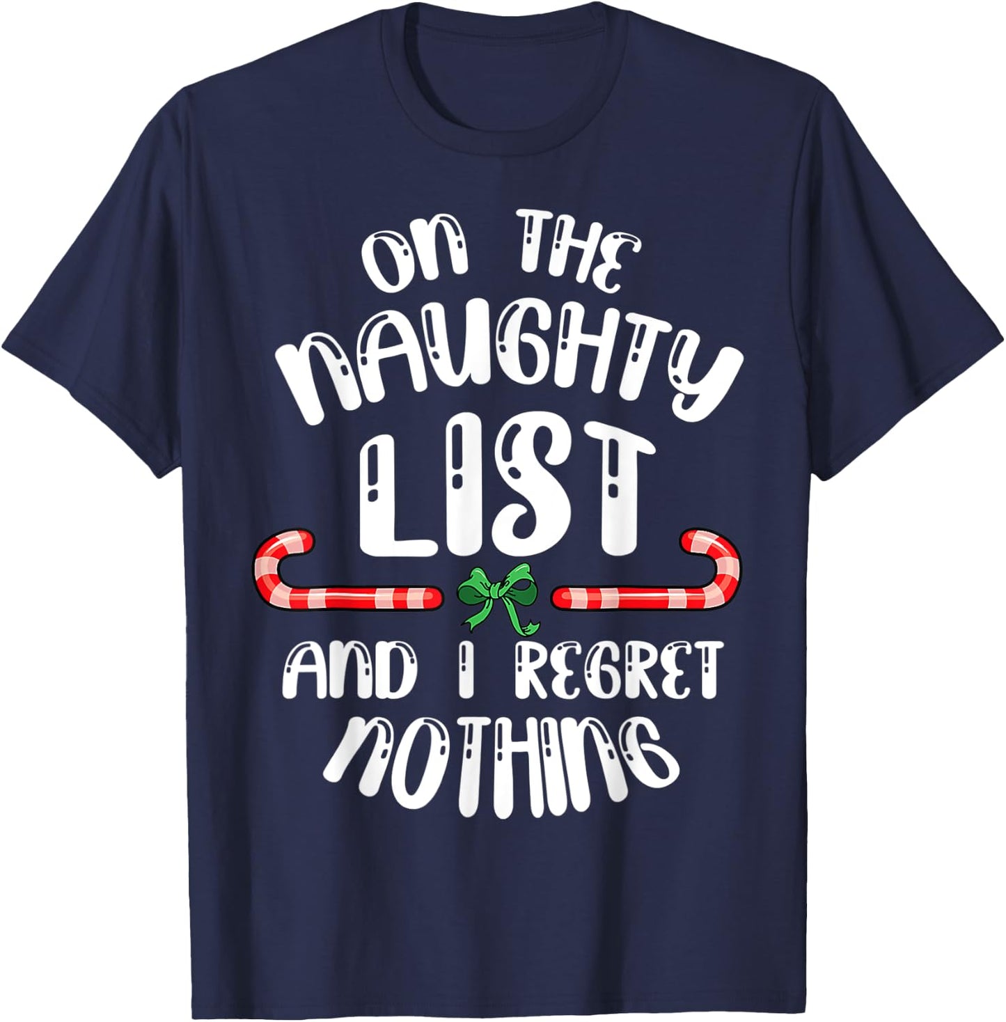 On the naughty list Xmas Christmas Candy cane funny quote T-Shirt - T-Shirt | Navy