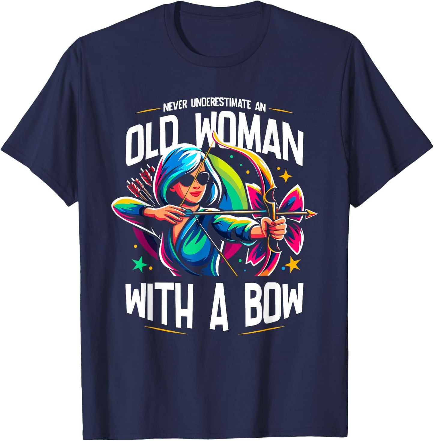 Never Underestimate An Old Woman With A Bow Archery Archer T-Shirt - T-Shirt | Navy