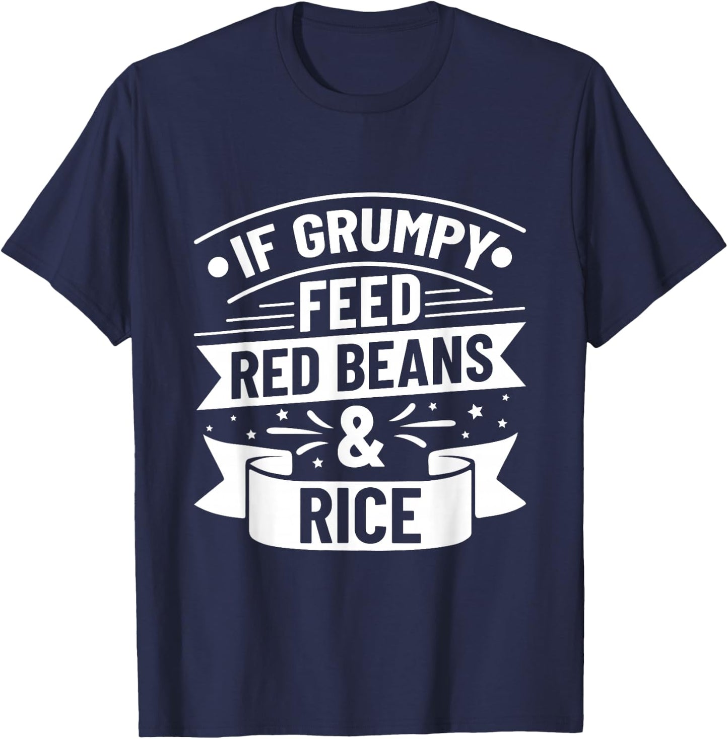 Rice & Red Beans Funny Quote T-Shirt - T-Shirt | Navy