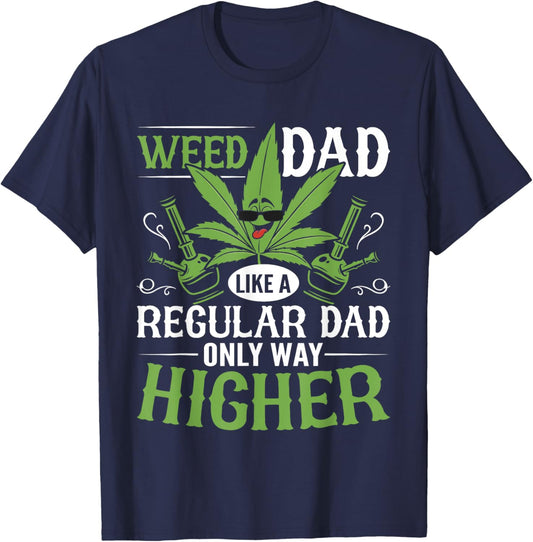 Marijuana Cannabis Smoke Weed Dad Like a Regular Dad Weed T-Shirt - T-Shirt | Navy