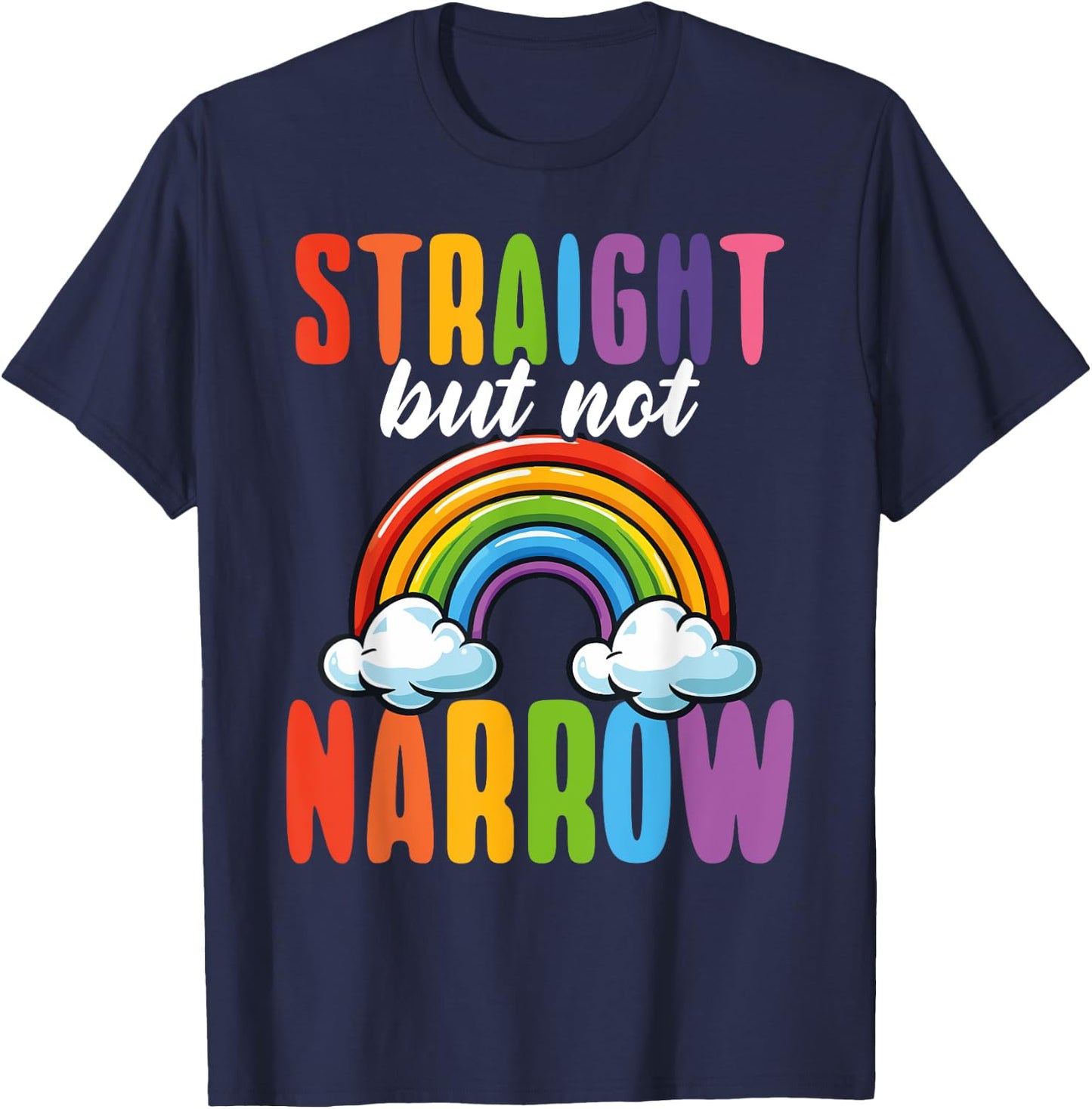 Straight But Not Narrow LGBTQ+ Ally Rainbow T-Shirt - T-Shirt | Navy