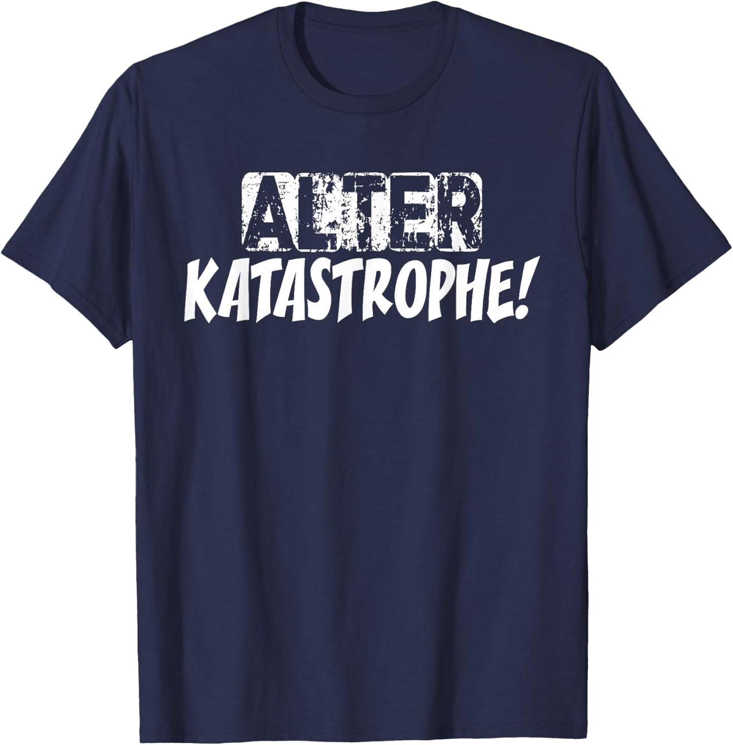 Alter Katastrophe Mechaniker Sarkasmus Spaß Witziges Sprüche T-Shirt - T-Shirt | Navy