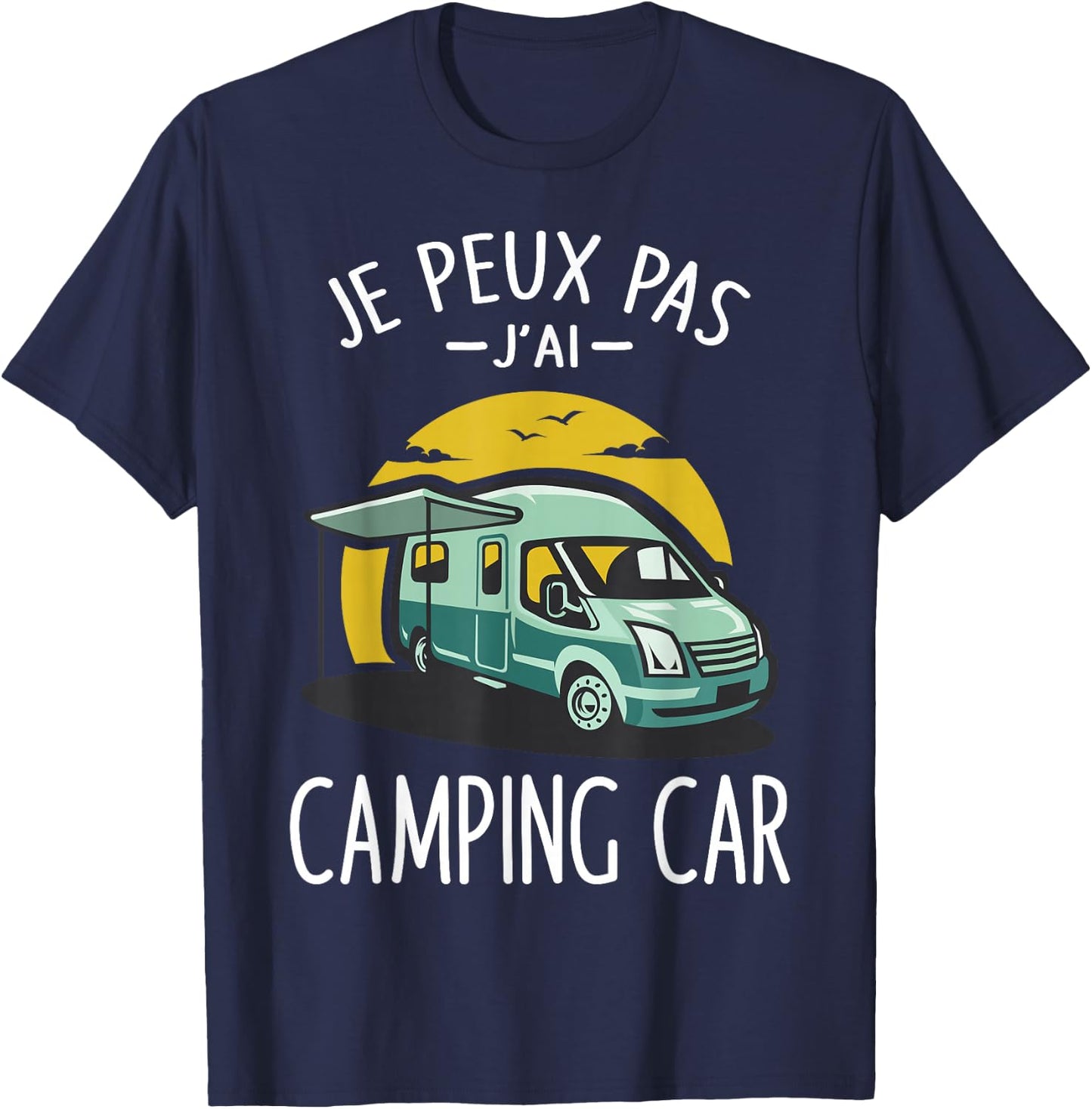 Je Peux Pas J'ai Camper Camper Camp Funny T-Shirt - T-Shirt | Navy
