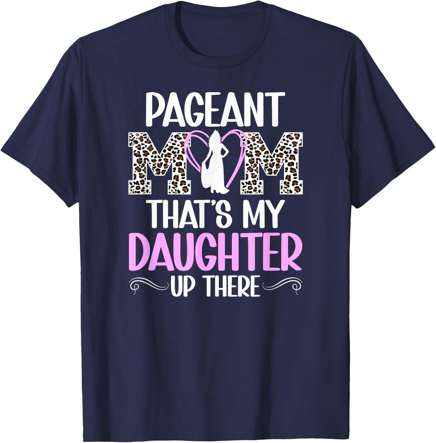 That's My Daughter Pageant Mom Pageant Mama Pageant Mother T-Shirt - T-Shirt | Navy