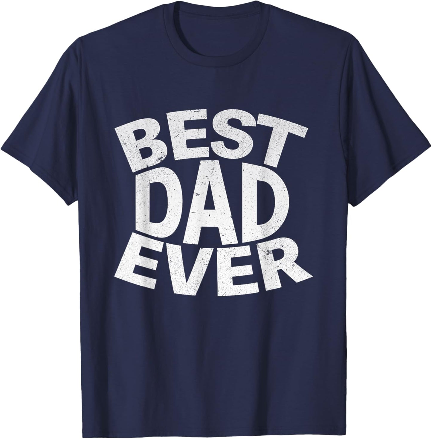 Best Dad Ever Funny Gifts Fathers Day Men Husband Dad Papa T-Shirt - T-Shirt | Navy
