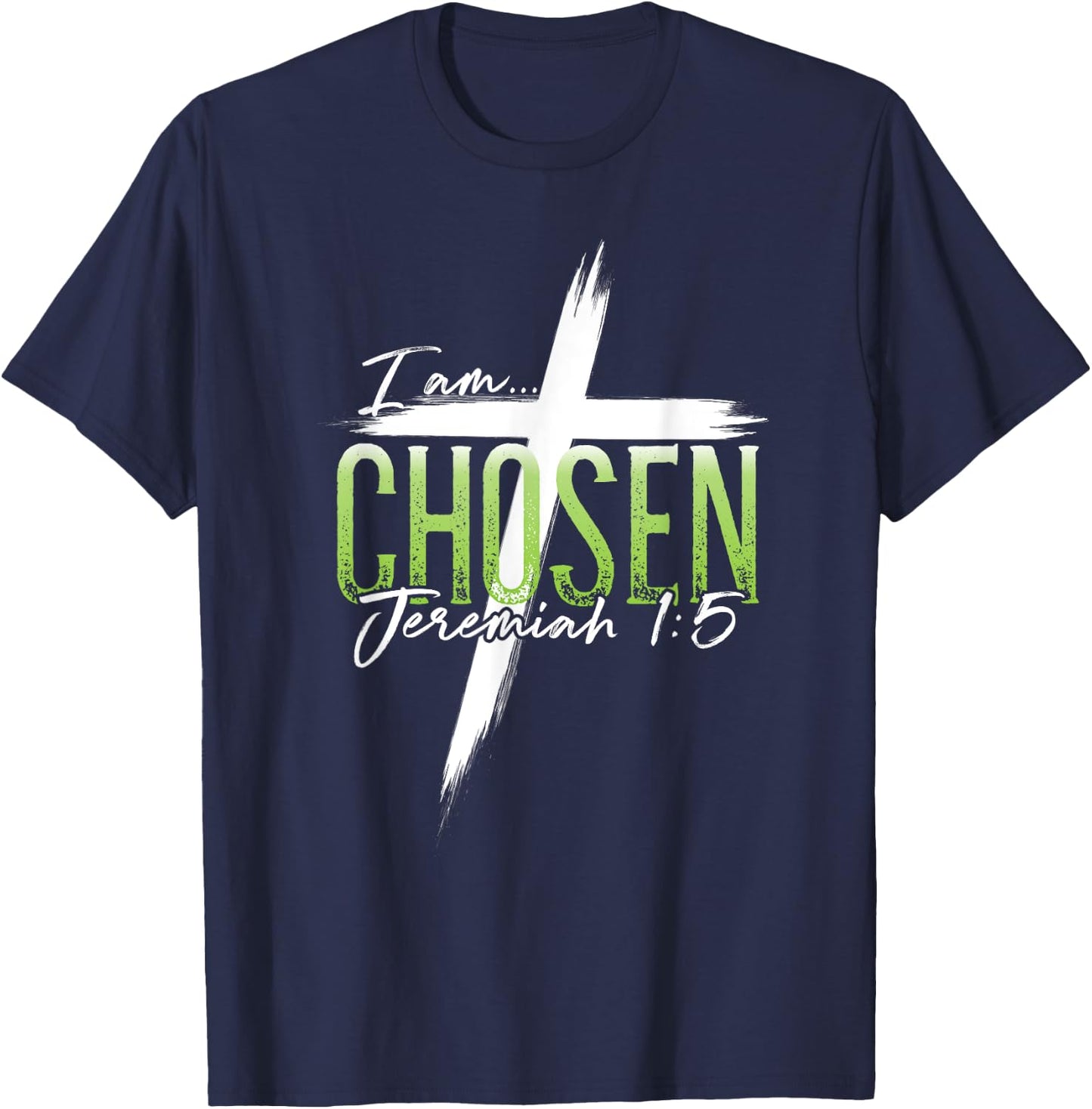 I am Chosen Jeremiah 1:5 Christian Graphic Women Men T-Shirt - T-Shirt | Navy