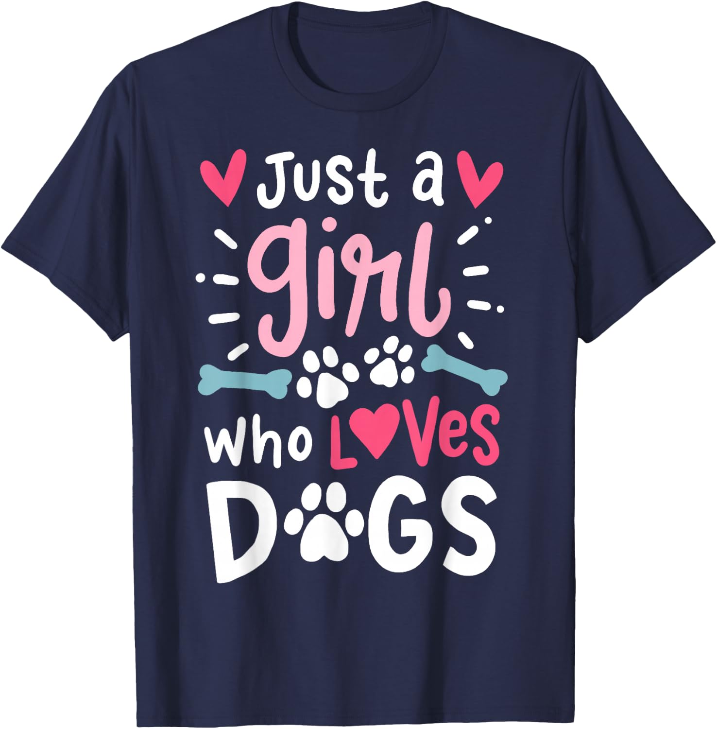 Just a Girl Who Loves Dogs Funny Gift Dog Lovers T-Shirt - T-Shirt | Navy