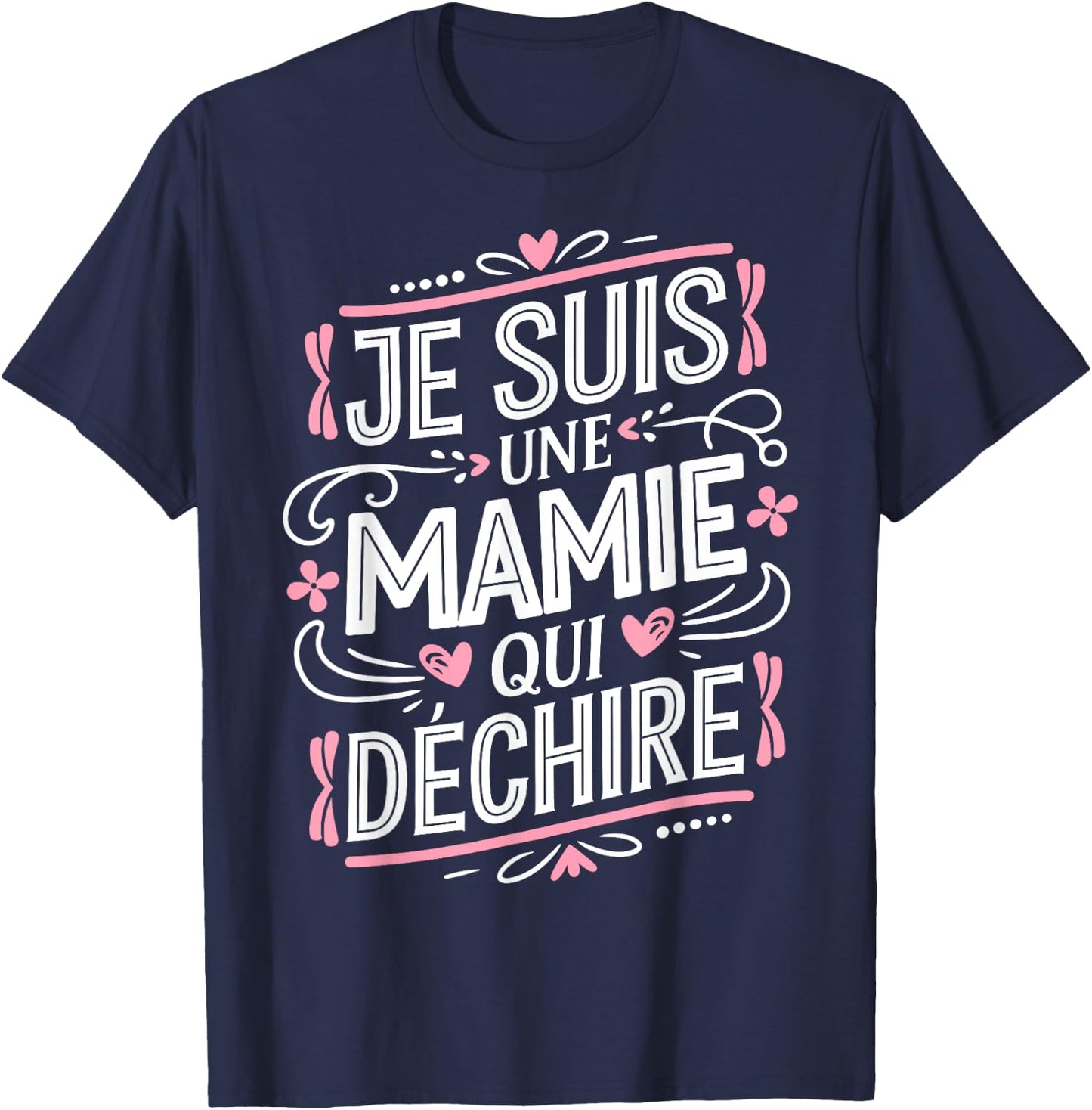 Shirt Mamie qui Déchire Humour Fête Grand-Mère Mamie T-Shirt - T-Shirt | Navy