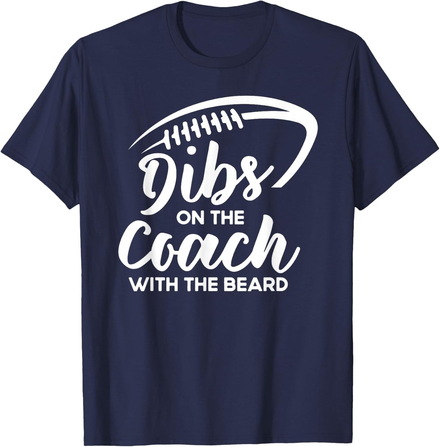 Dibs On The Coach With The Beard Football Coach's Wife T-Shirt - T-Shirt | Navy