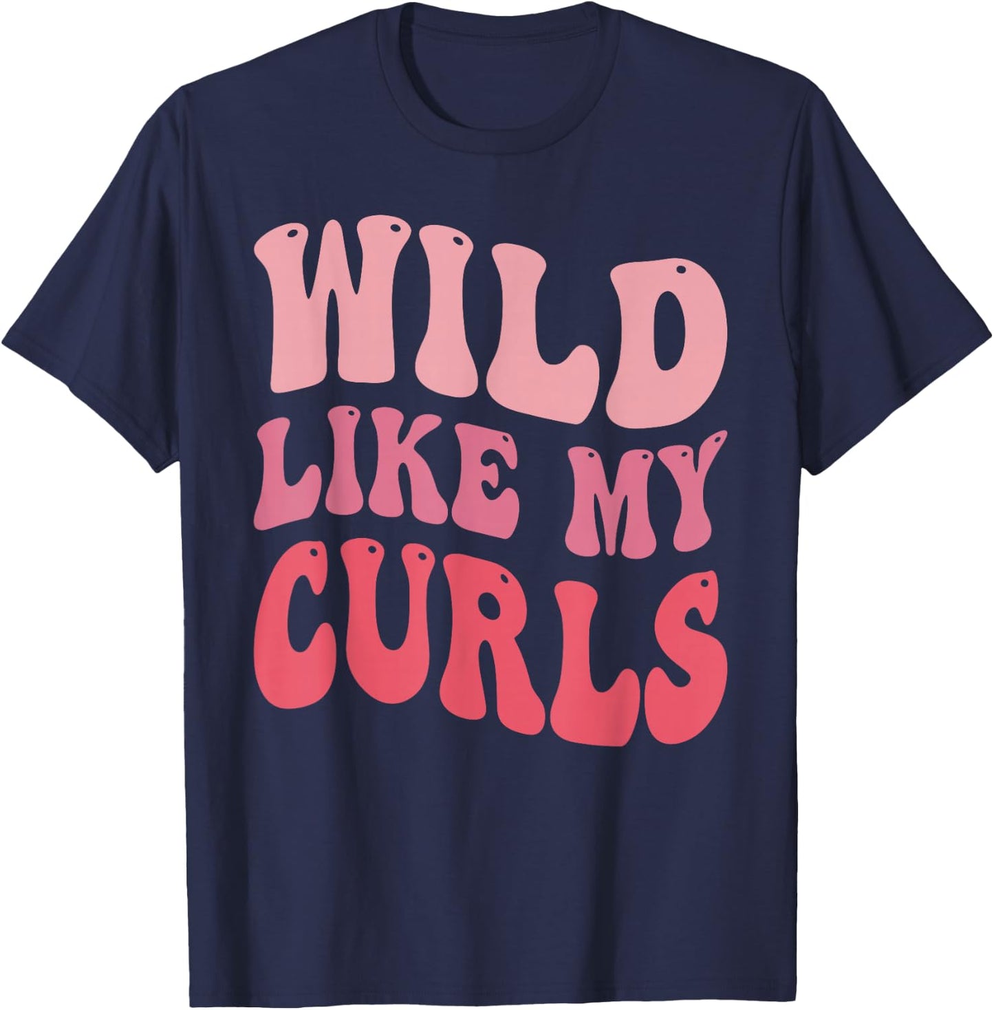 Toddler Girls Wild Like My Curls Funny Curly Hair Groovy T-Shirt - T-Shirt | Navy
