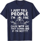 I Just Tell People I'm Fine Cause WTF are They Gonna Do If T-Shirt - T-Shirt | Navy