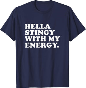 Hella Stingy With My Energy T-Shirt - T-Shirt | Navy