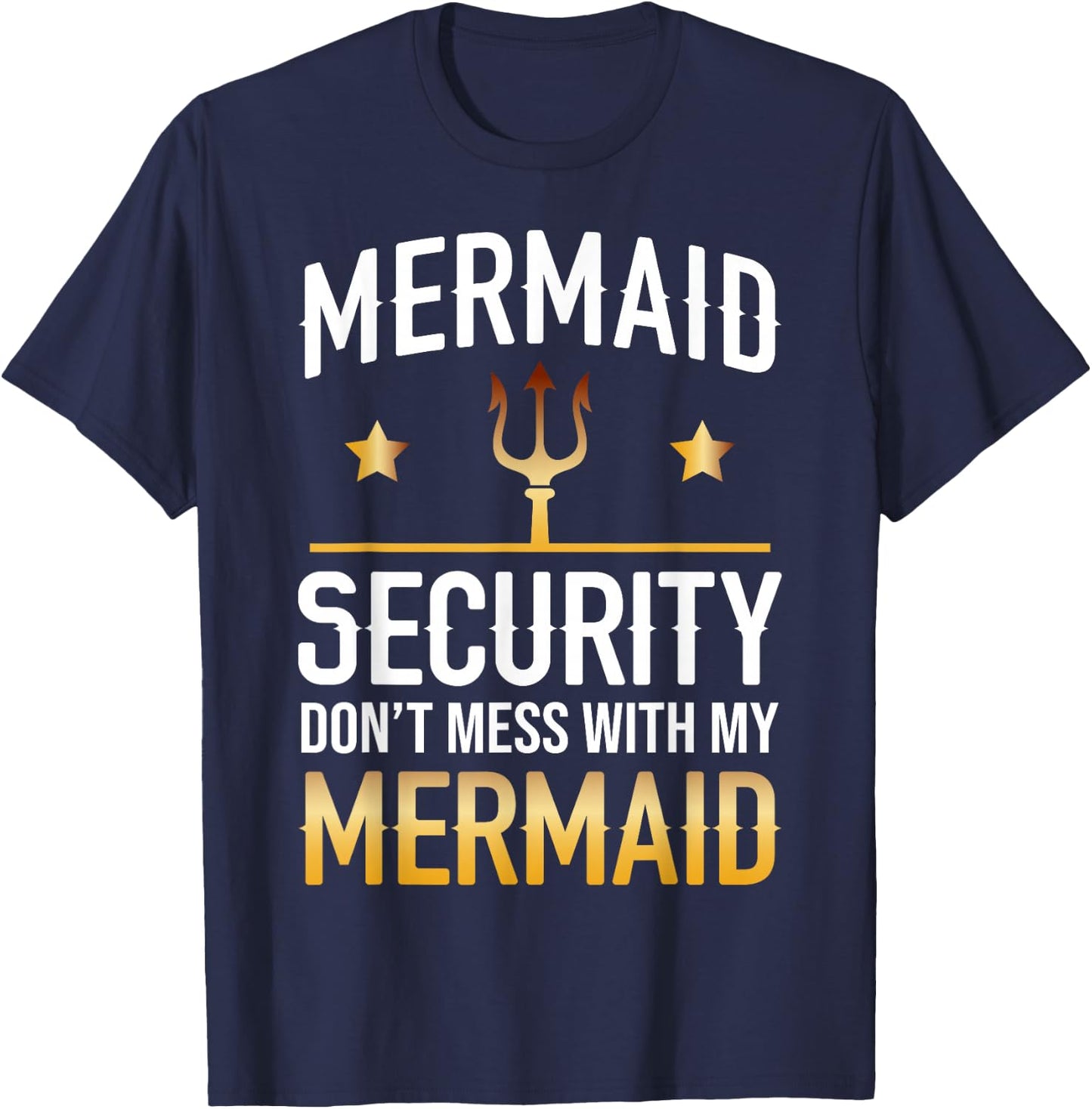 Mermaid Security Mermaid Lover Underwater Fantasy T-Shirt - T-Shirt | Navy