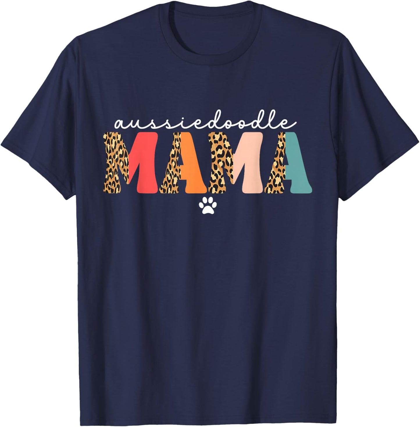 Aussiedoodle Mama Cute Aussiedoodle Dog Mom Funny T-Shirt - T-Shirt | Navy