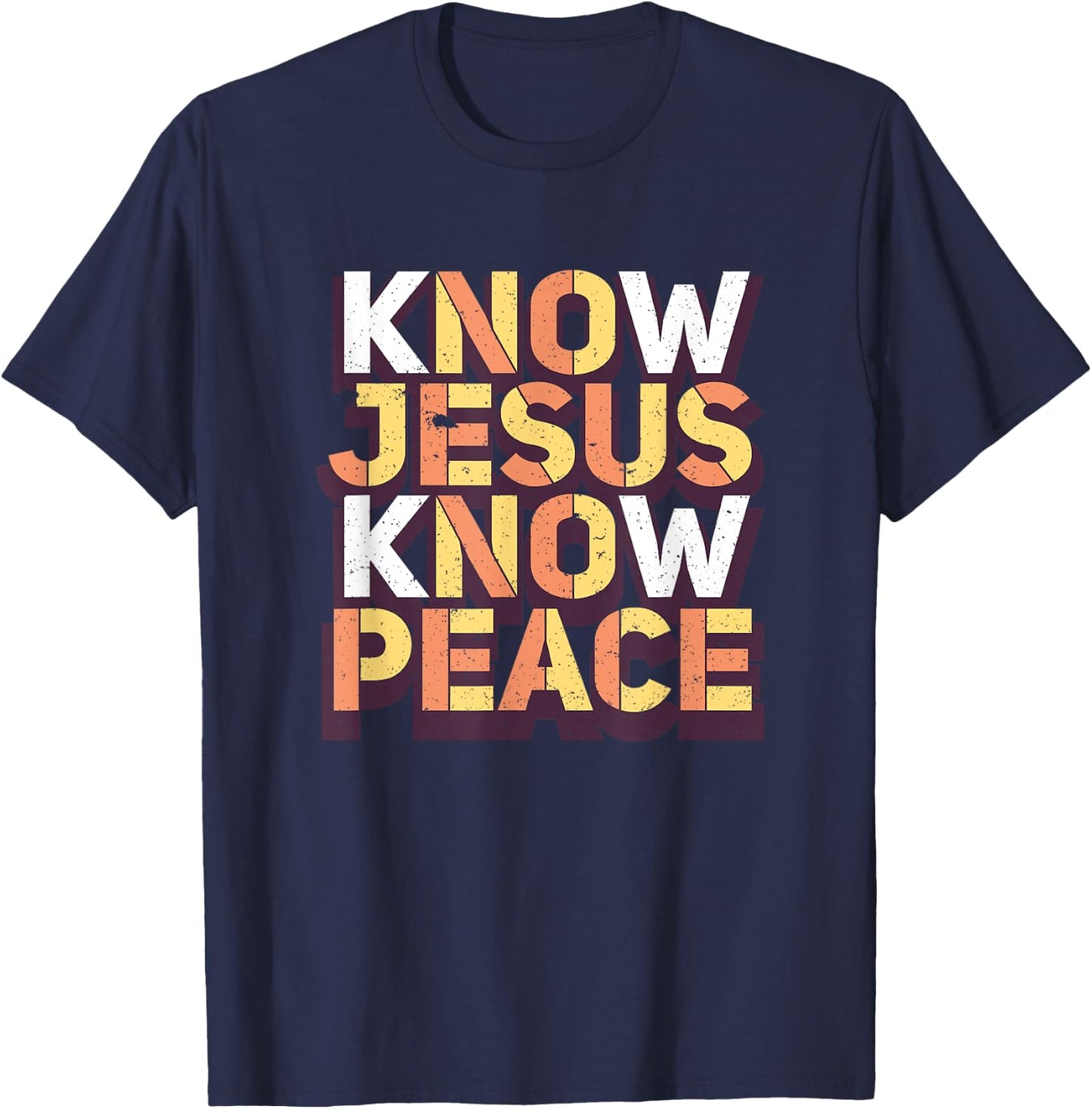 Know Jesus Know Peace Christian Religious Matching Gift T-Shirt - T-Shirt | Navy