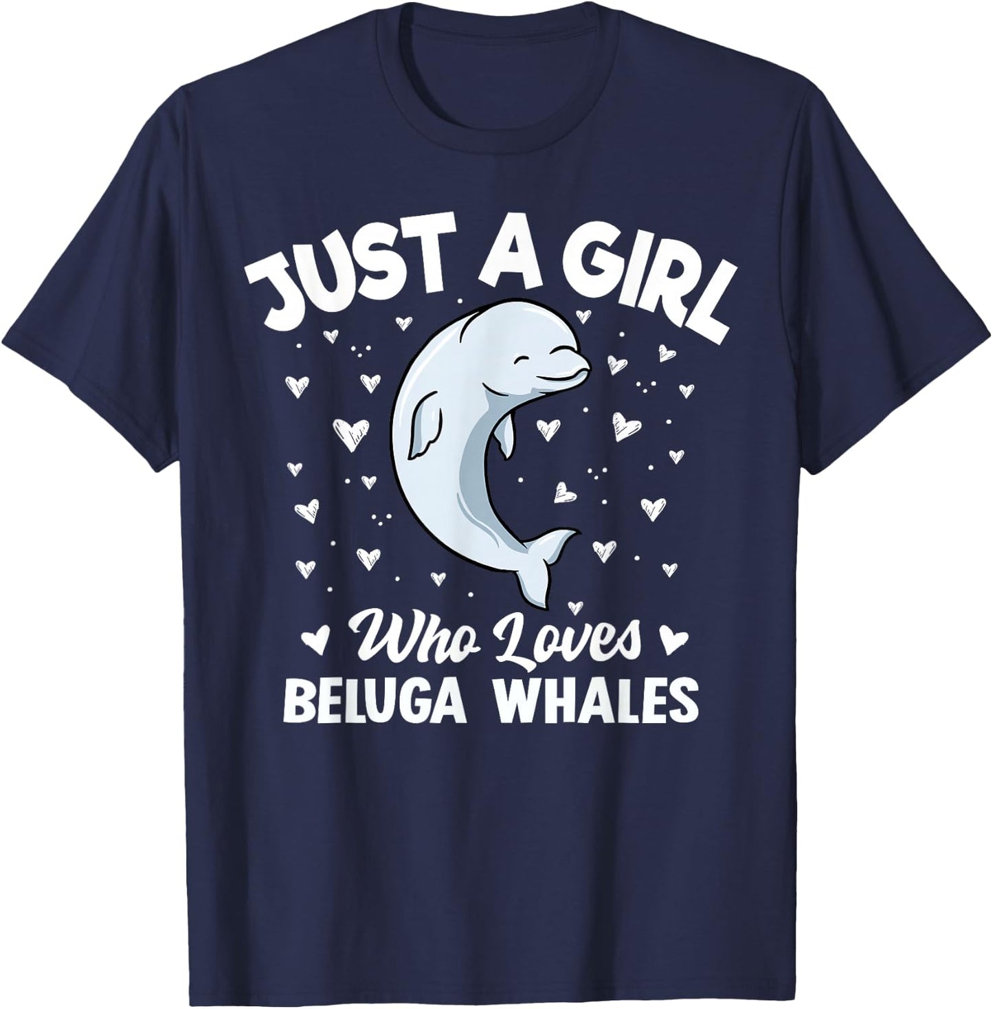Beluga Whale Girls Women Just A Girl Who Loves Beluga Whales T-Shirt - T-Shirt | Navy