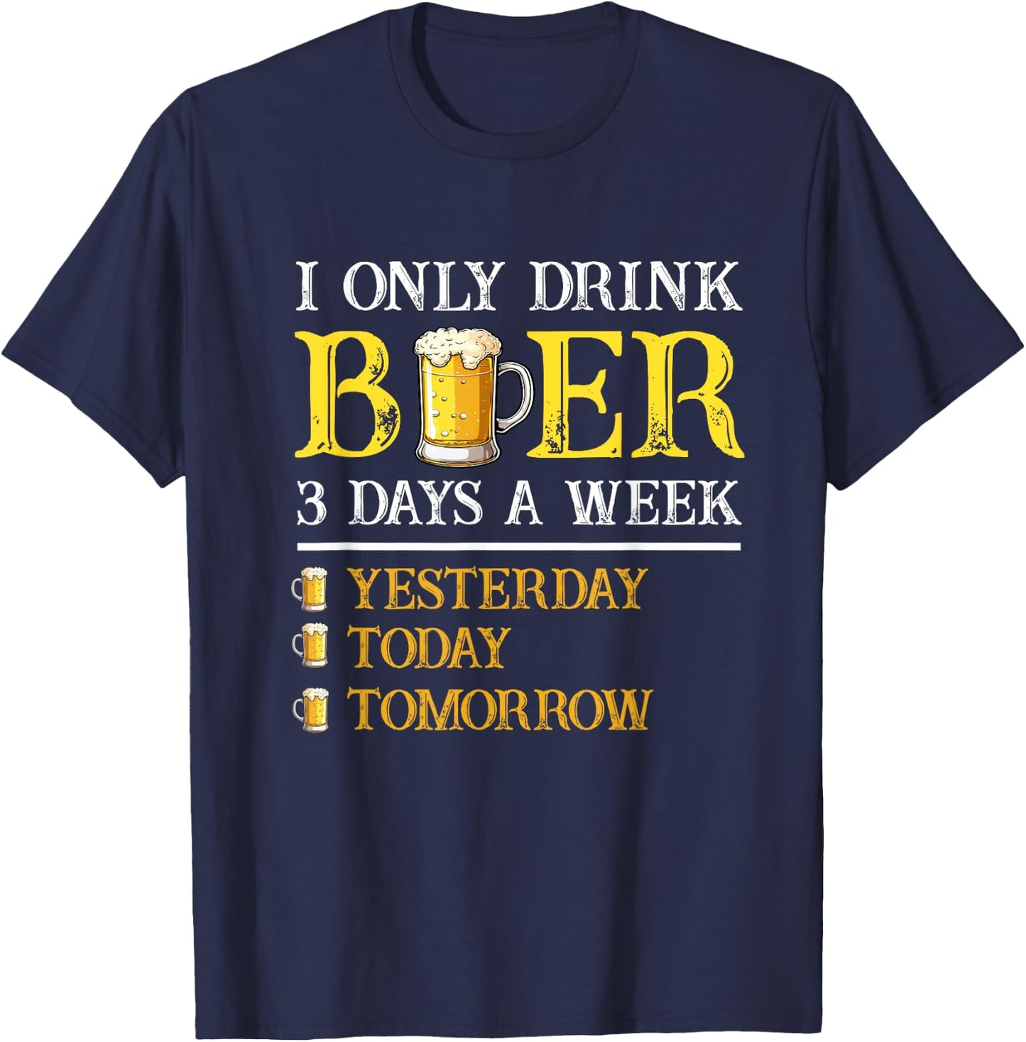 I Only Drink Beer Three Times A Week Vintage Beer Funny Beer T-Shirt - T-Shirt | Navy