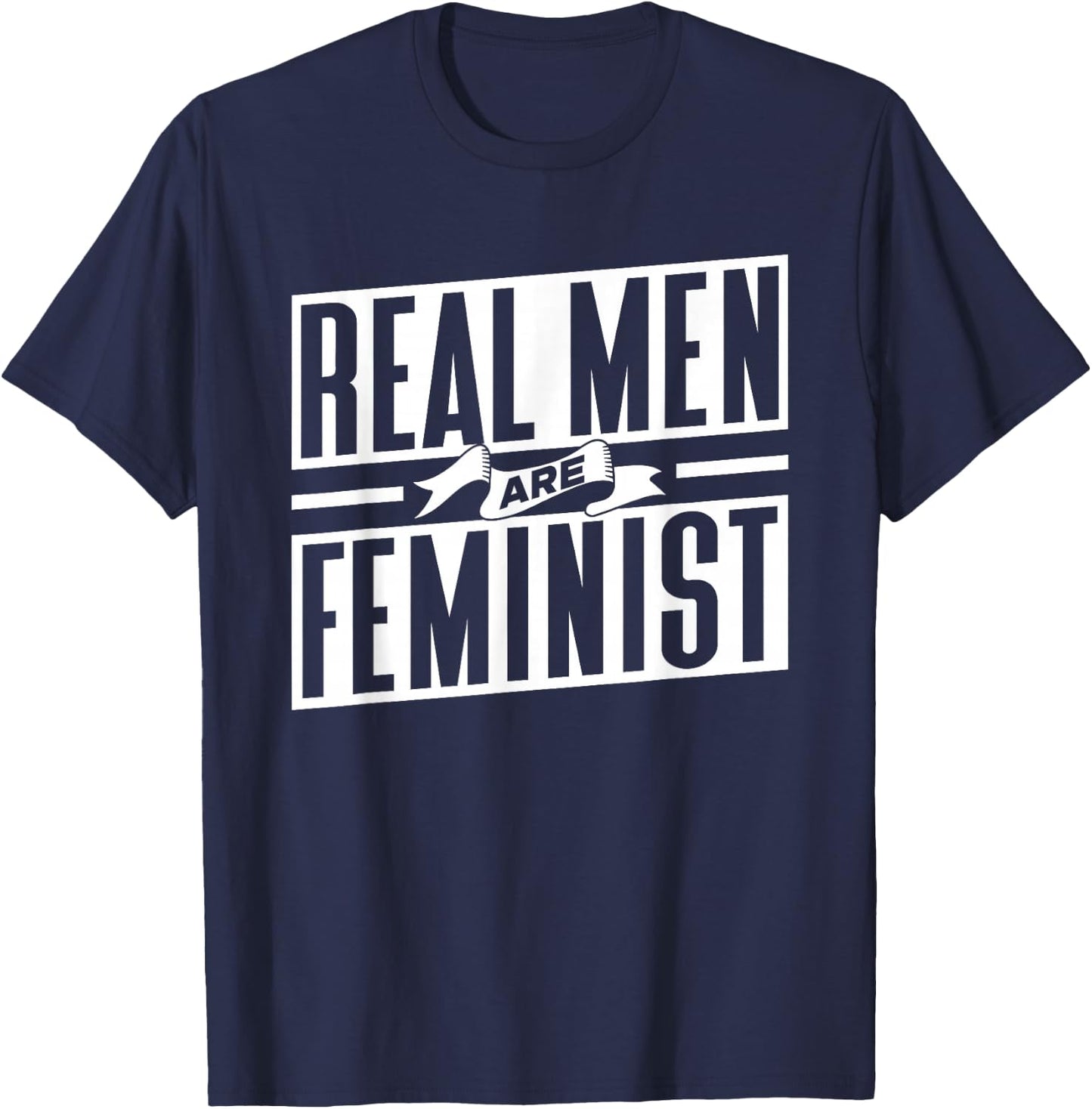 Real Men Are Feminist Feminist Male Male T-Shirt - T-Shirt | Navy