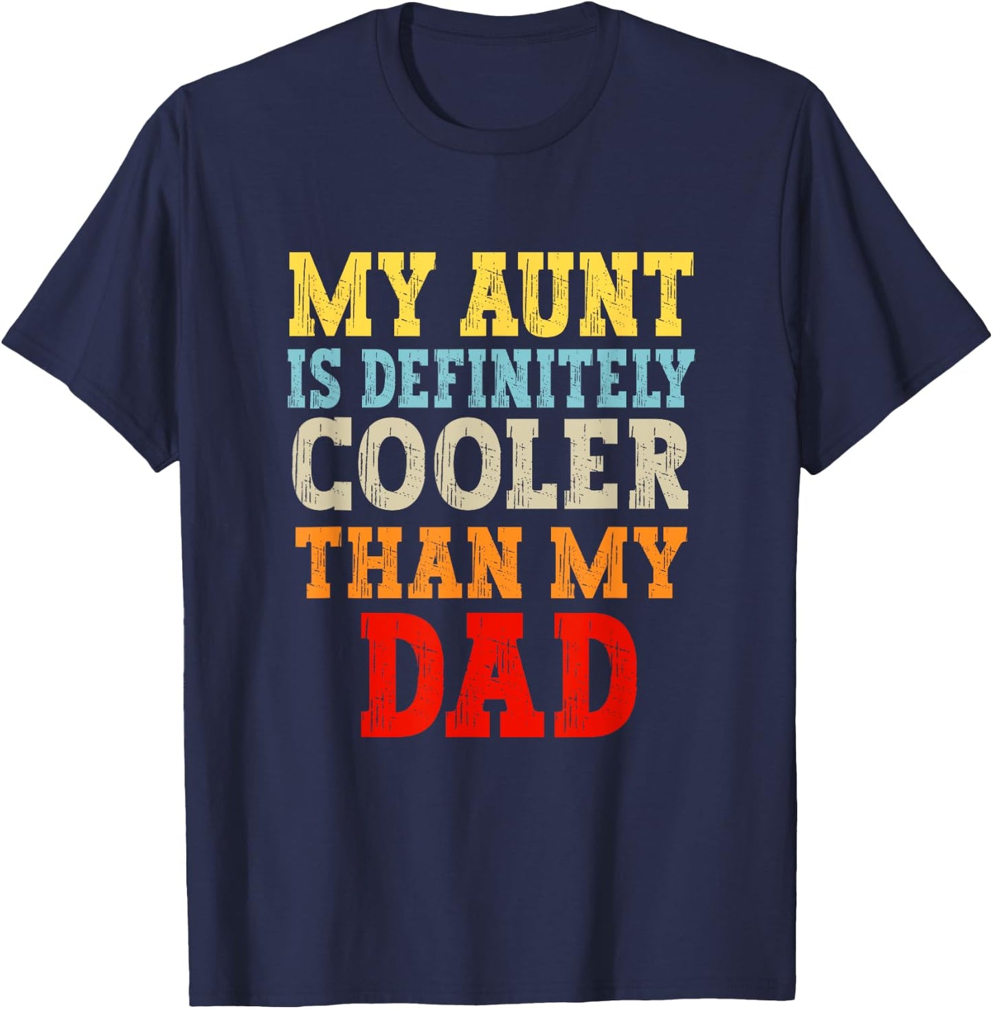 My Aunt Is Definitely Cooler Than My Dad Girl Boy Aunt Love T-Shirt - T-Shirt | Navy