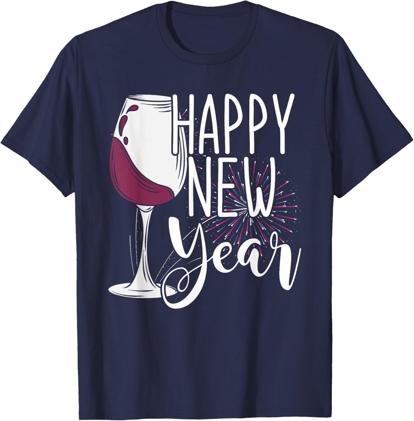 Wine Glass NYE Fireworks New Years Eve Happy New Year T-Shirt - T-Shirt | Navy