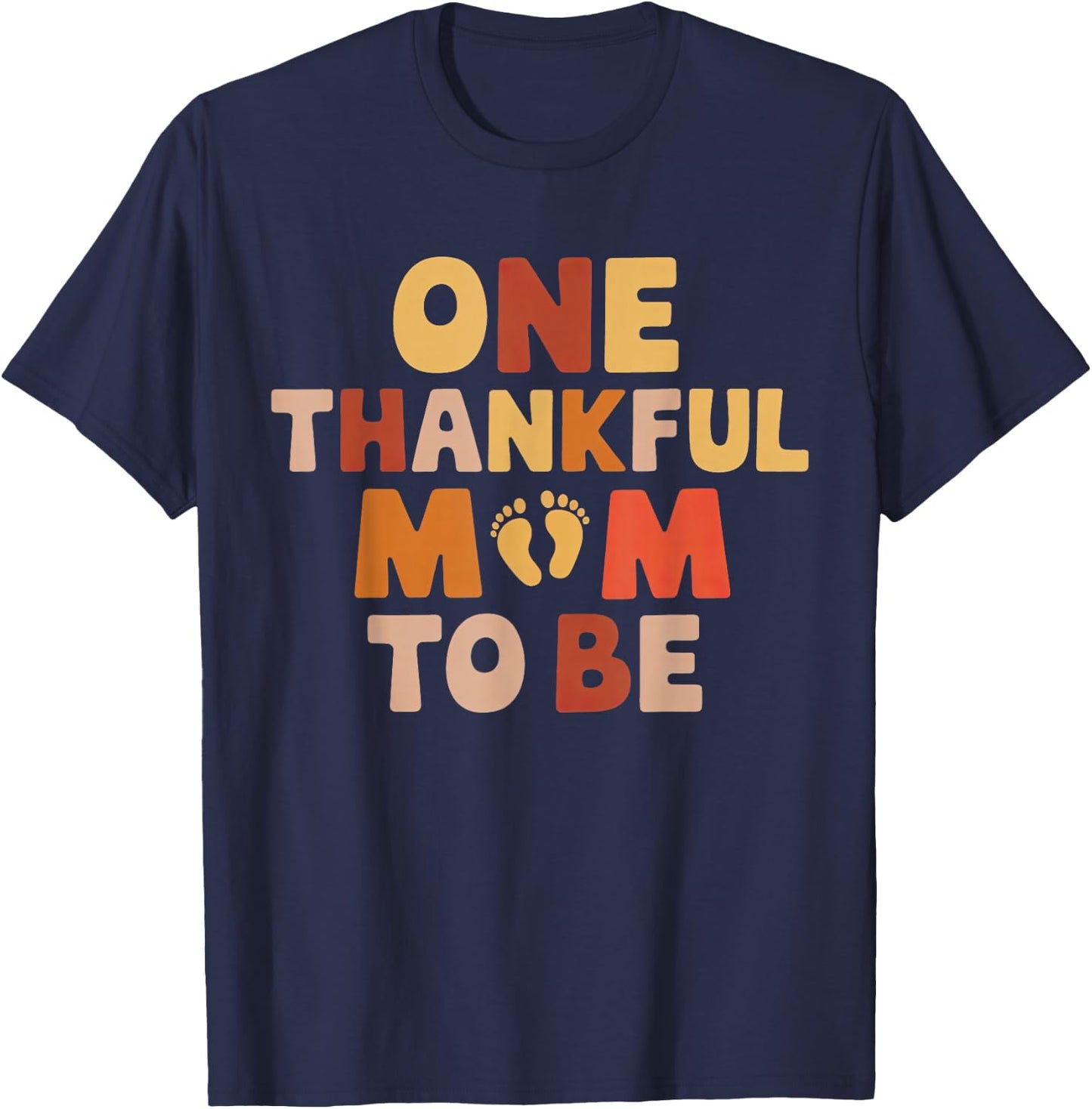 Thanksgiving Pregnancy Announcement One Thankful Mom To Be T-Shirt - T-Shirt | Navy