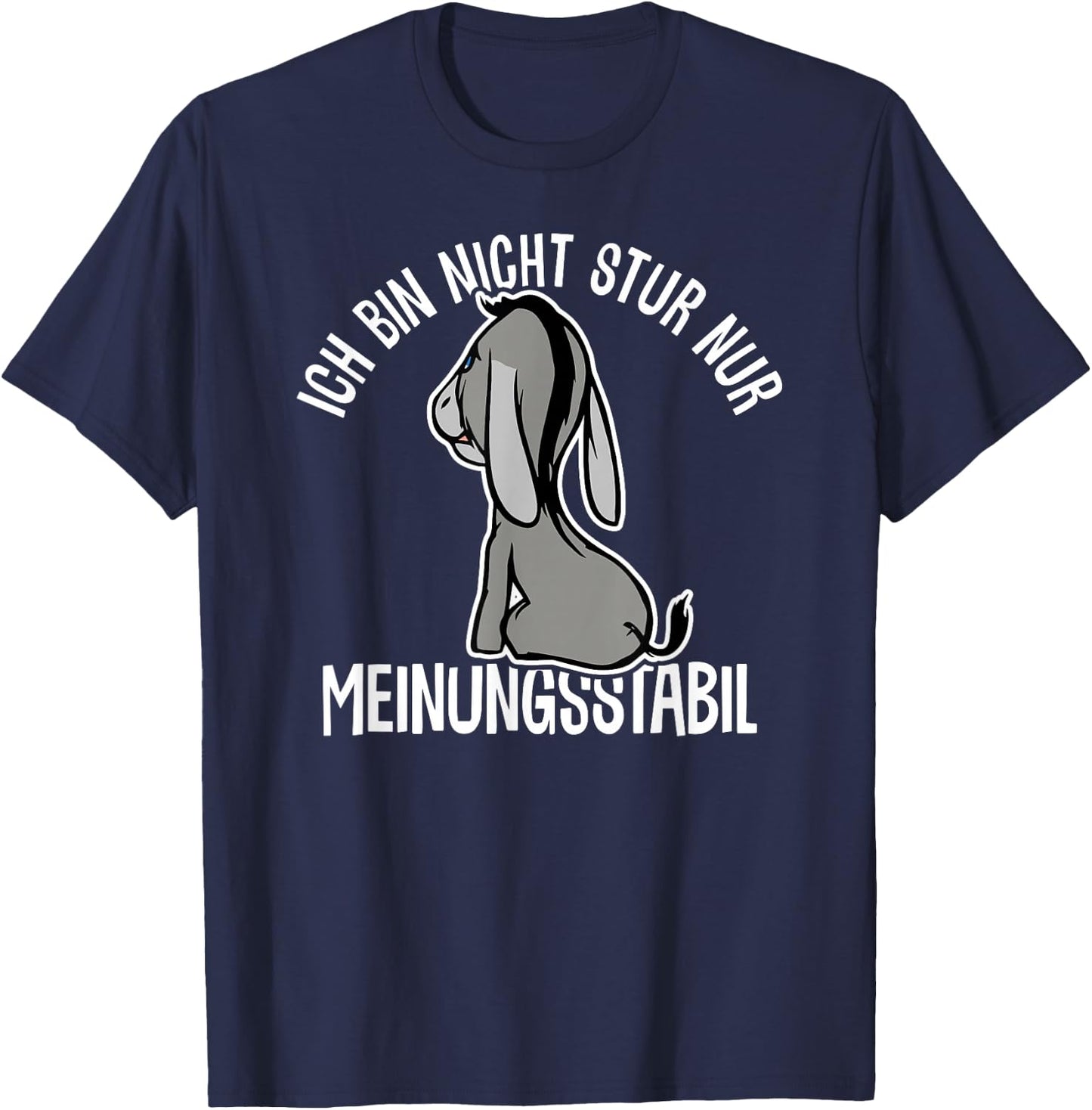 Esel lustiger Spruch witzig Stur Ich bin nicht stur ich bin meinungsstabil Esel Stur Schwarz Klein Klassisches Cartoon Kurzarm T-Shirt - T-Shirt | Navy