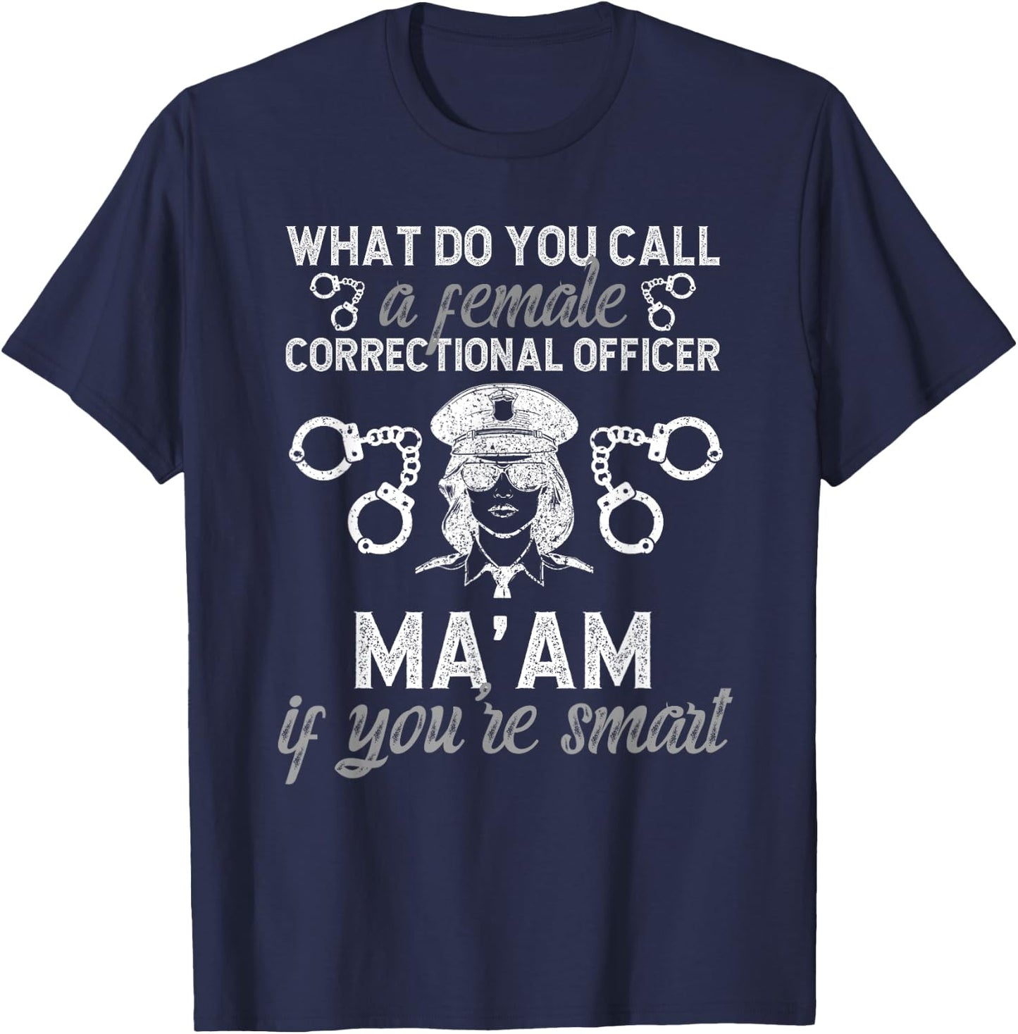 Female Corrections Officer Ma'am Female Correctional Officer T-Shirt - T-Shirt | Navy