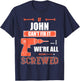 If JOHN can't fix it we're all screwed father's day gift shi T-Shirt - T-Shirt | Navy