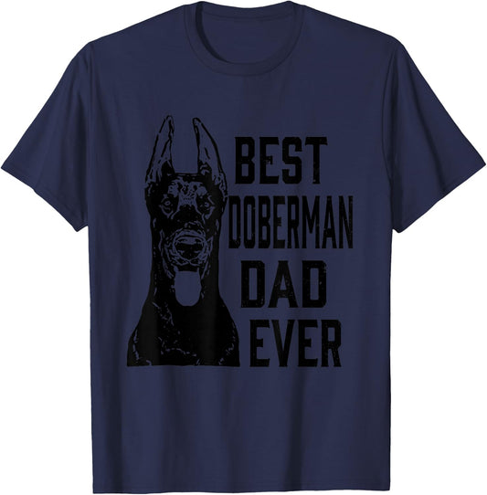 Funny Best Doberman Dog Dad Ever Father's Day Gift Shirt T-Shirt - T-Shirt | Navy