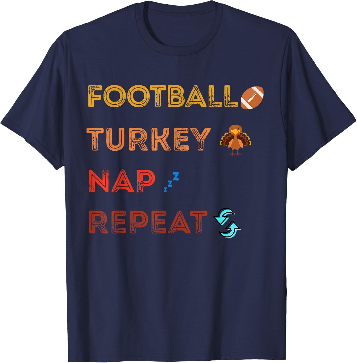 Football Turkey Nap Repeat Family Funny Thanksgiving Day T-Shirt - T-Shirt | Navy