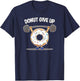 Food Addiction Funny Donut Give Up Weight Lifting Workout T-Shirt - T-Shirt | Navy