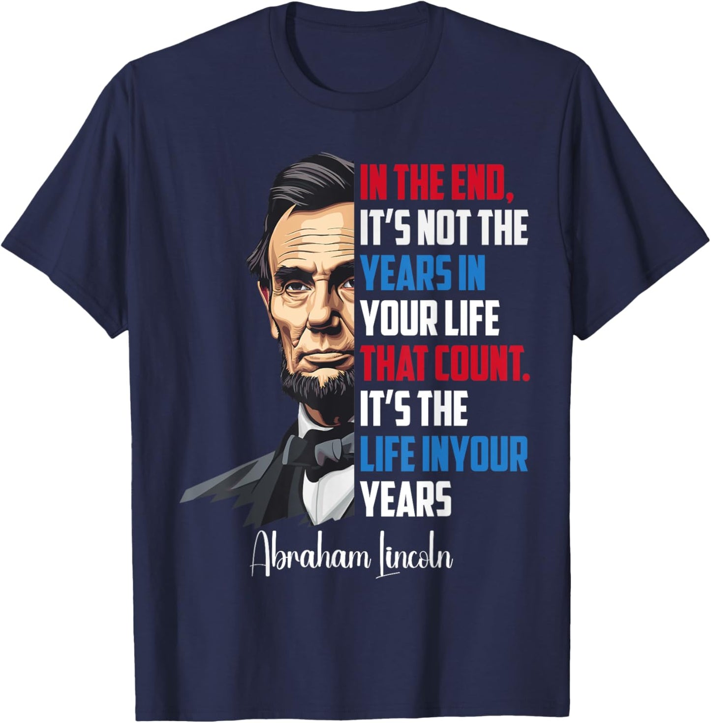 Famous Abraham Lincoln Inspirational Quote Civil War T-Shirt - T-Shirt | Navy