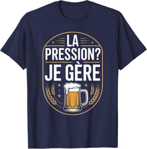 La Pression? Je Manager Friends Evening Humour T-Shirt - T-Shirt | Navy