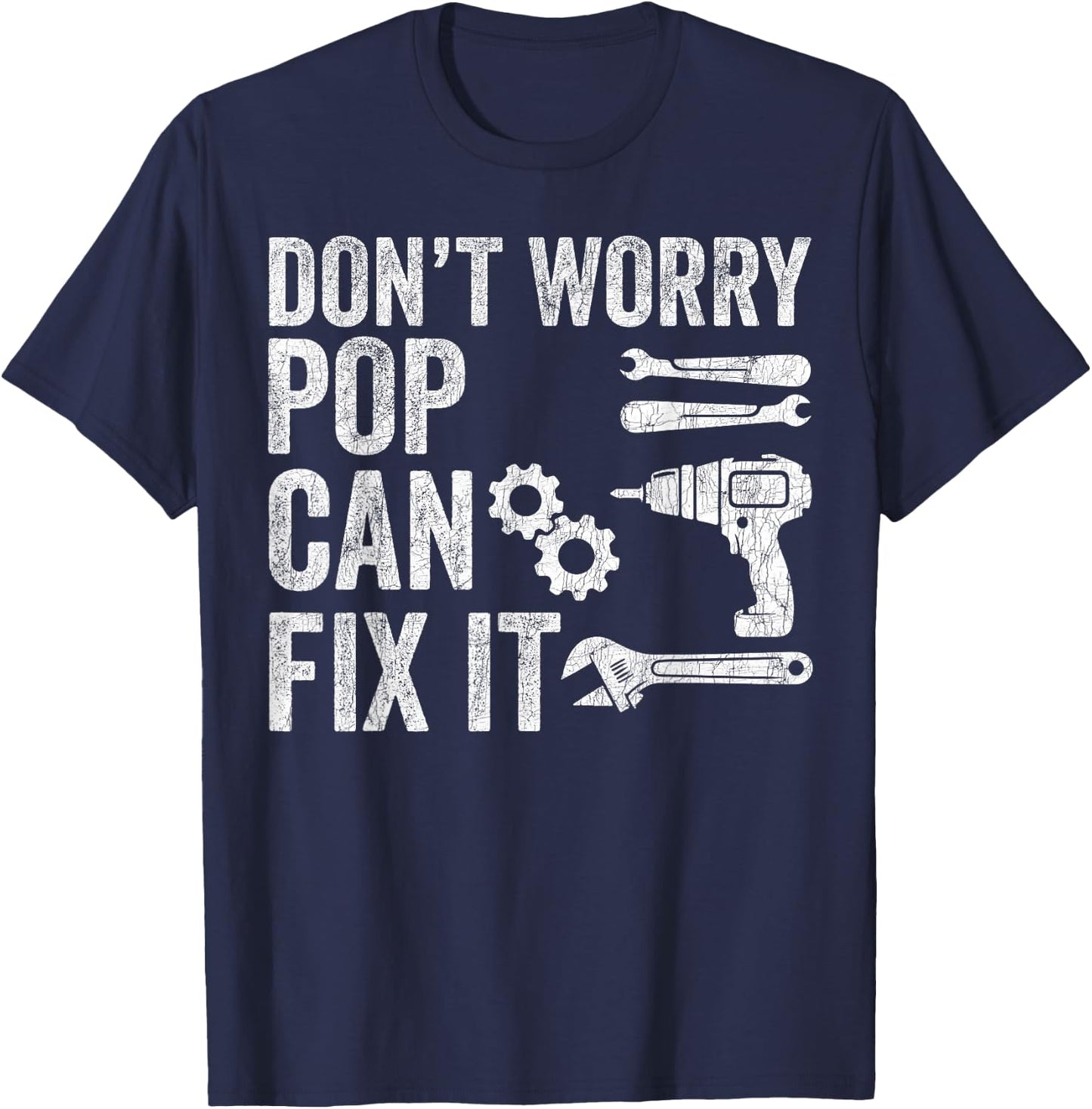 Fathers Day Grandpa, Don't Worry Pop Can Fix It T-Shirt - T-Shirt | Navy