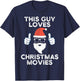 This Guy Loves Christmas Movies Watching Men Women T-Shirt - T-Shirt | Navy