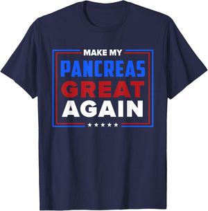 Make My Pancreas Great Diabetic Diabetes Type 1 T Shirt T-Shirt - T-Shirt | Navy