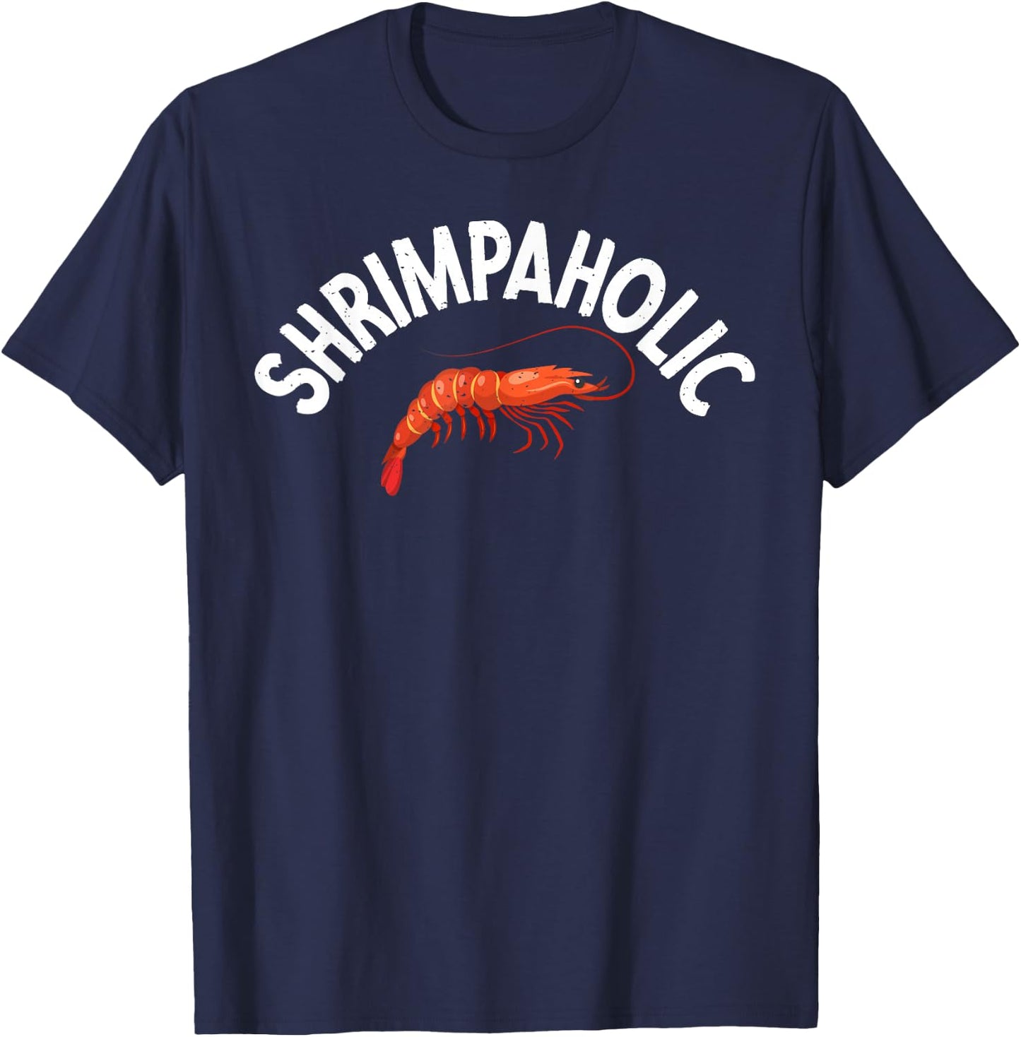 Shrimpaholic Shrimp Lover T-Shirt - T-Shirt | Navy