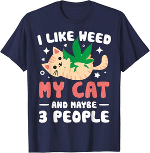 I Like Weed My Cat Maybe 3 People 420 Cannabis Stoner Gift T-Shirt - T-Shirt | Navy