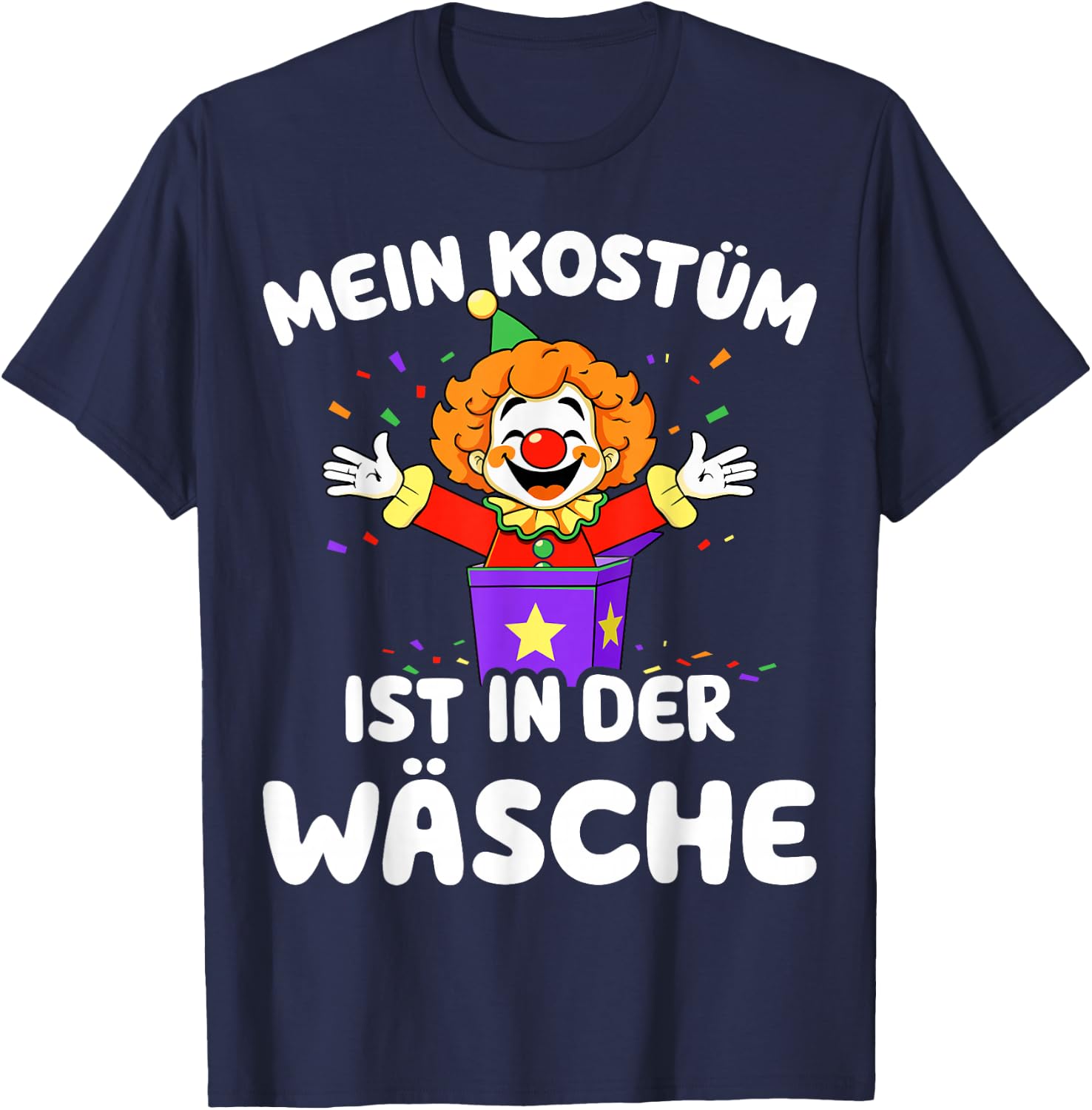 Mein Kostüm ist in der Wäsche Clown for Carnival Fancy Dress , black T-Shirt - T-Shirt | Navy