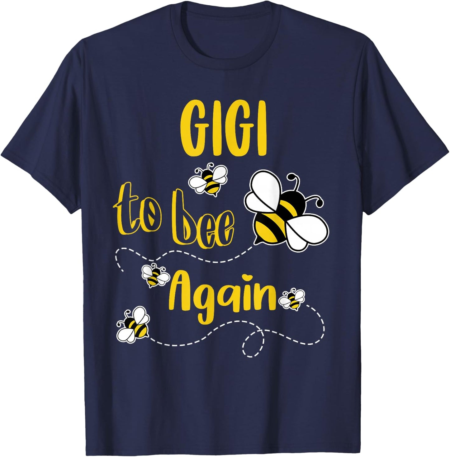 Coming GIGI Again To Bee Pregnancy Announcement Mother's Day T-Shirt - T-Shirt | Navy