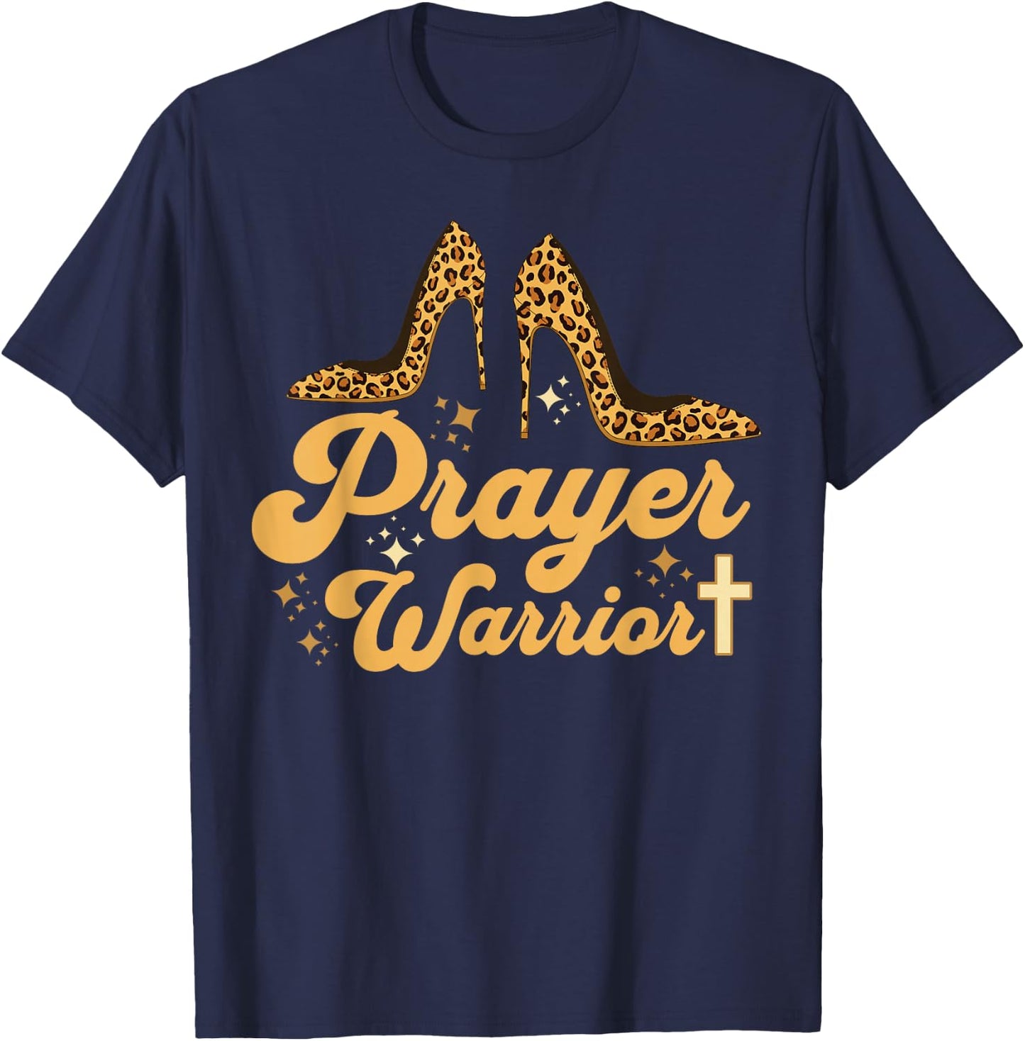 Christian Sayings Praying Quote Leopard Heels Prayer Warrior T-Shirt - T-Shirt | Navy