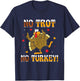 No Trot No Turkey - Turkey Trot Running Thanksgiving T-Shirt - T-Shirt | Navy