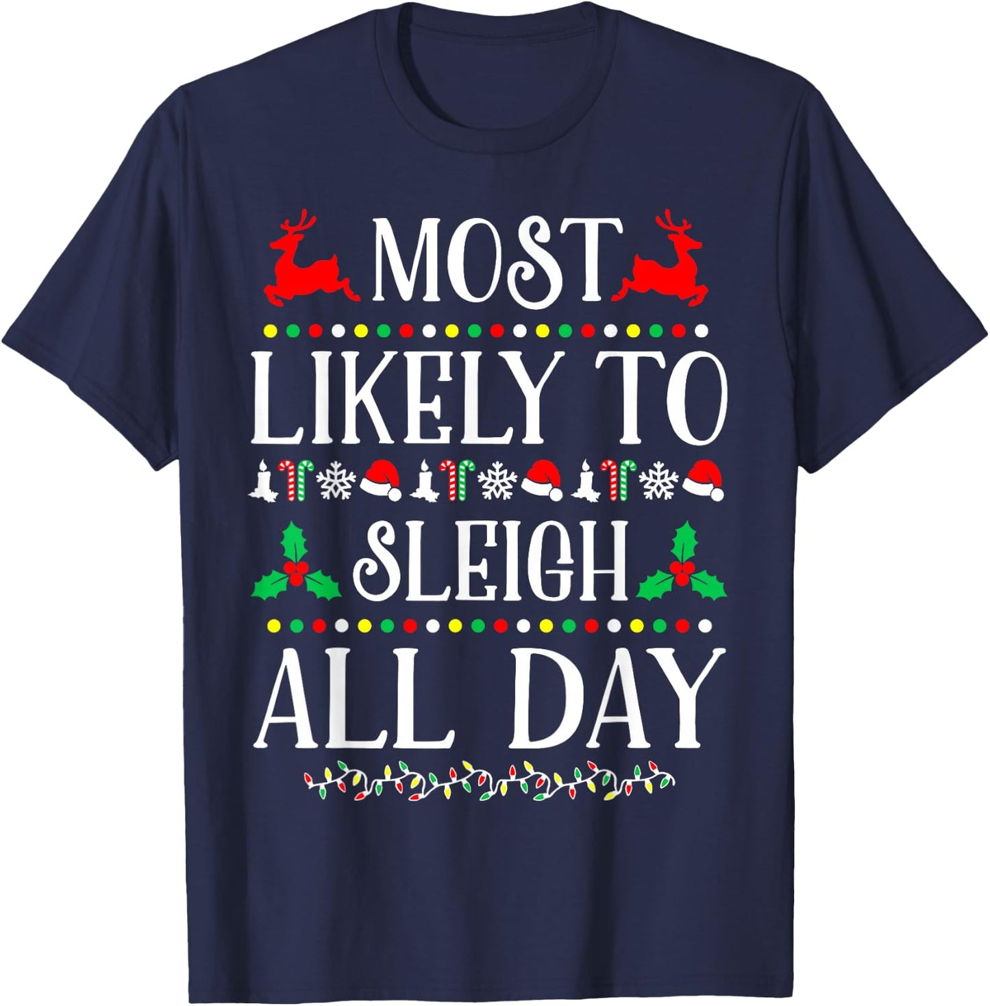 Most Likely To Sleigh All Day Family Christmas Holiday T-Shirt - T-Shirt | Navy