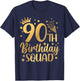 90th Birthday Squad 90 Years Old Birthday Party Group Women T-Shirt - T-Shirt | Navy
